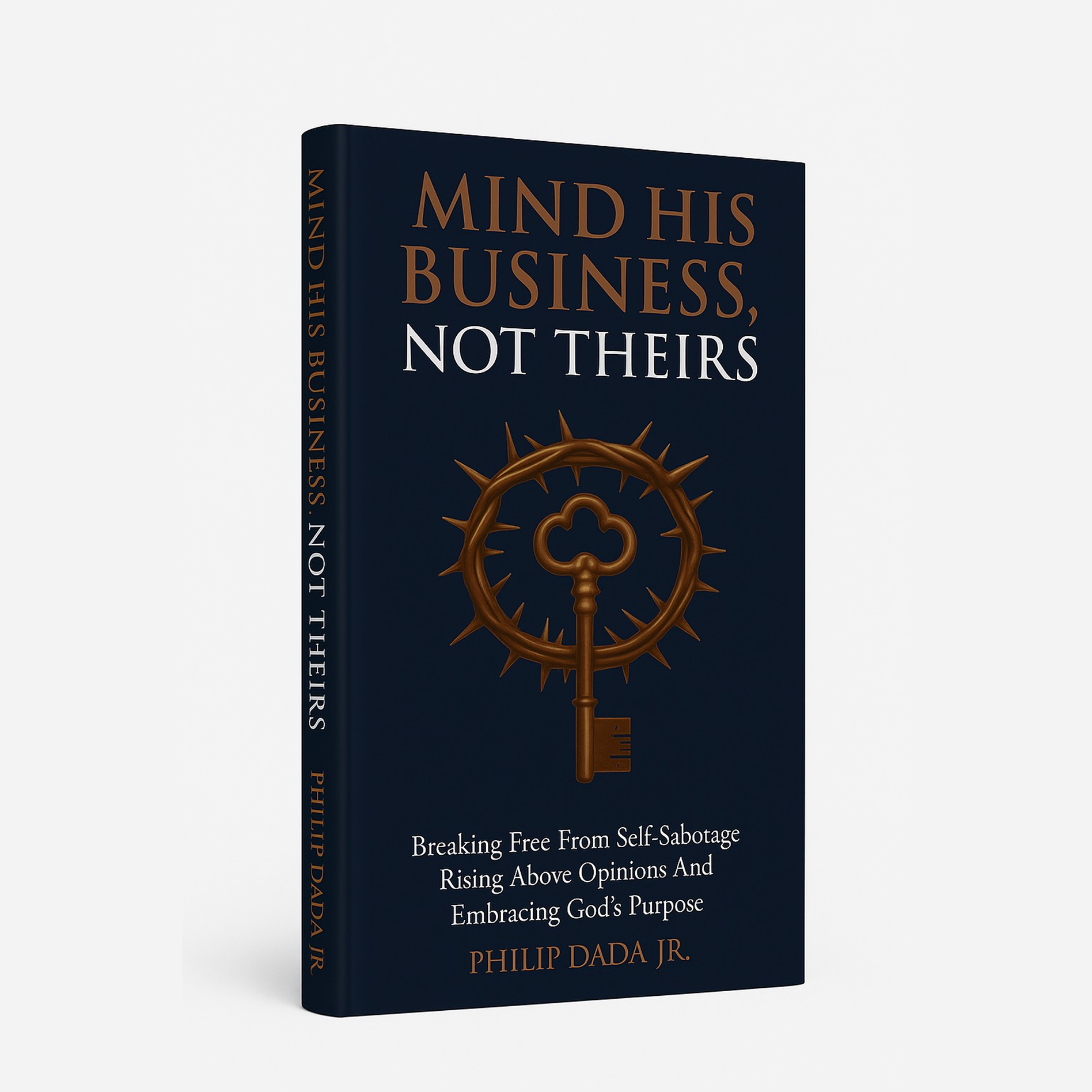 Mind His Business Not Theirs - Philip Dada Jr